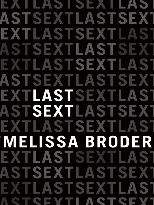 Title details for Last Sext by Melissa Broder - Available